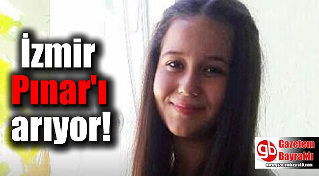 İzmir,Pınar Ezgi'yi arıyor