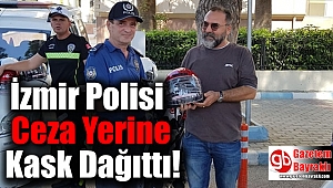 İzmir Polisi Ceza Yerine Kask Dağıttı