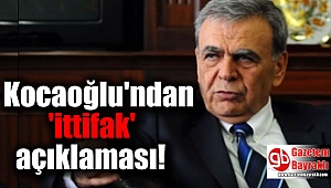 Kocaoğlu'ndan 'ittifak' açıklaması