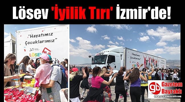 Lösev 'İyilik Tırı' İzmir'de