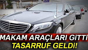 Makam araçları gitti tasarruf geldi