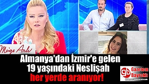 Neslişah İzmir'de aranmaya devam ediliyor