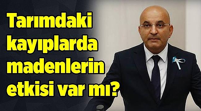Tarımdaki kayıplarda madenlerin etkisi var mı?