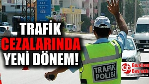 Trafik cezalarında yeni dönem başladı