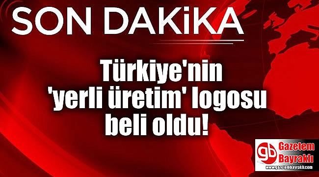 Türkiye'nin 'yerli üretim' logosu tanıtıldı