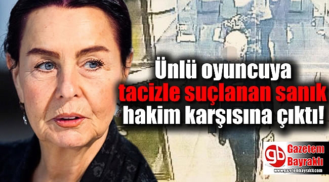 Ünlü oyuncuya tacizle suçlanan sanık : Duygularıma yenik düştüm