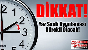 ‘Yaz saati’ artık sürekli olacak