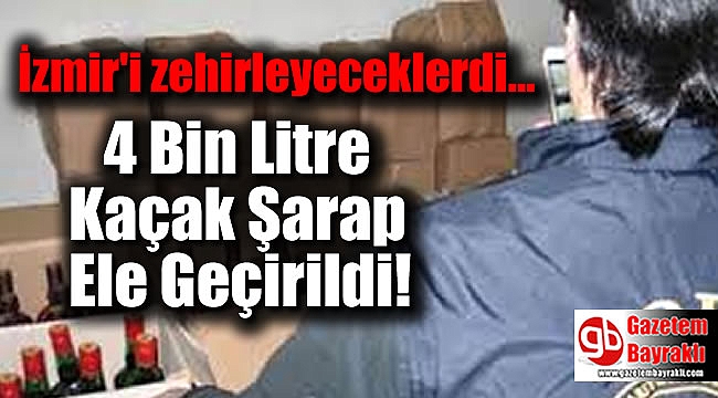4 Bin Litre Kaçak Şarap Ele Geçirildi