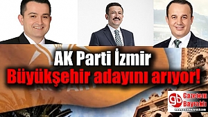 AK Parti İzmir Büyükşehir adayını arıyor