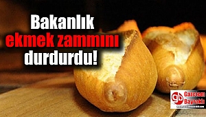 Bakanlık ekmek zammını durdurdu