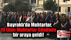 Bayraklı'da Muhtarlar, 19 Ekim Muhtarlar Gününde bir araya geldi