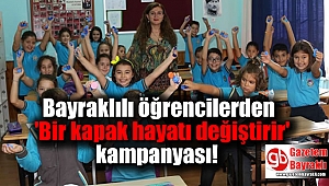 Bayraklılı öğrencilerden 'Bir kapak hayatı değiştirir' kampanyası