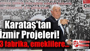 Büyükşehir Belediye Başkanlığı aday adayı Karataş'tan İzmir projeleri