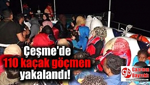 Çeşme'de 110 kaçak göçmen yakalandı