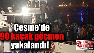 Çeşme'de 90 kaçak göçmen yakalandı