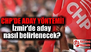 CHP'de dört aşamalı aday belirleme yöntemi
