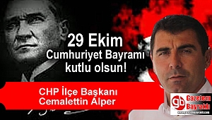 CHP İlçe Başkanı Cemalettin Alper'den Cumhuriyet Bayramı mesajı