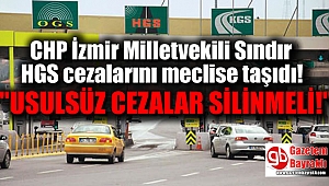 CHP İzmir Milletvekili Sındır HGS cezalarını meclise taşıdı