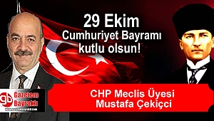 CHP Meclis Üyesi Mustafa Çekiçci'den Cumhuriyet Bayramı mesajı
