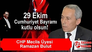 CHP Meclis Üyesi Ramazan Bulut'dan Cumhuriyet Bayramı mesajı