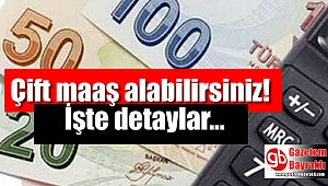 Çift maaş alabilirsiniz işte detaylar
