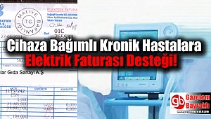 Cihaza Bağımlı Kronik Hastalara Elektrik Faturası Desteği