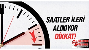 Dikkat: Saatler ileri alınacak