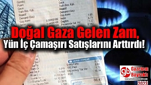 Doğal Gaza Gelen Zam, Yün İç Çamaşırı Satışlarını Arttırdı