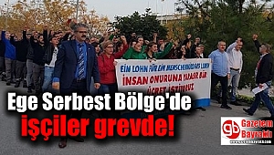 Ege Serbest Bölge'de 550 işçi grev ilanını astı