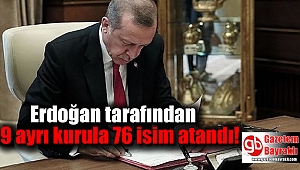 Erdoğan tarafından 9 ayrı kurula 76 isim atandı