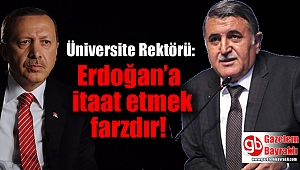 Harran Üniversitesi Rektörü: ‘Erdoğan’a itaat etmek farzdır