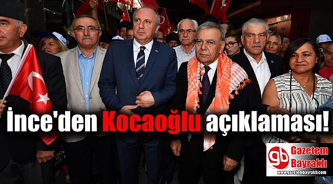 İnce'den Kocaoğlu açıklaması