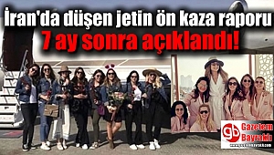 İran'da düşen jetin ön kaza raporu 7 ay sonra açıklandı