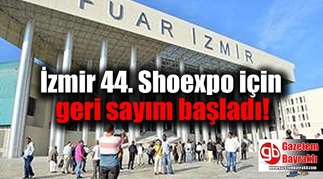 İzmir 44. Shoexpo için geri sayım başladı