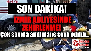 İzmir Adliyesi'nde zehirlenme