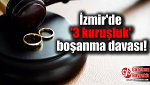 İzmir'de '3 kuruşluk' boşanma davası