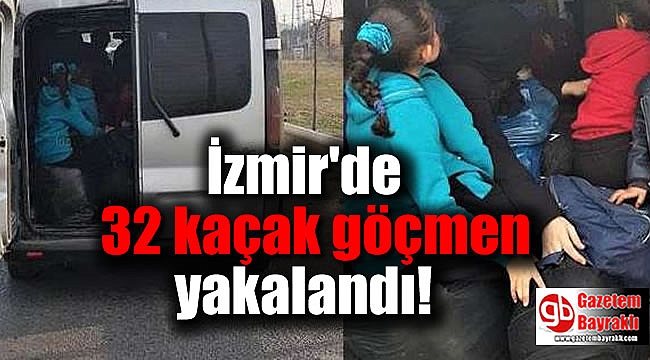 İzmir'de 32 kaçak göçmen yakalandı