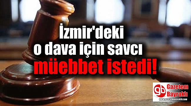İzmir'de Arkadaş Cinayeti Sanığı İçin Savcı Müebbet İstedi