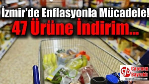 İzmir'de Enflasyonla Mücadele İçin 47 Ürüne İndirim