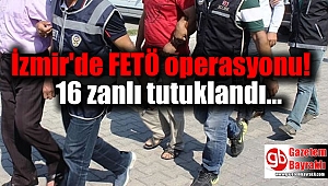 İzmir'de FETÖ operasyonu