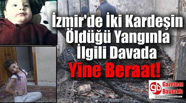 İzmir'de İki Kardeşin Öldüğü Yangınla İlgili Davada Yine Beraat Kararı