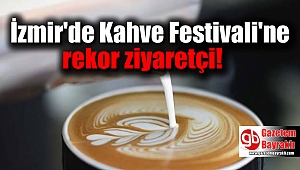 İzmir'de Kahve Festivali'ne rekor ziyaretçi