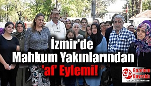 İzmir'de Mahkum Yakınlarından 'af' Eylemi