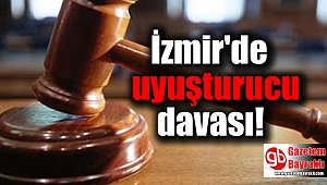 İzmir'de uyuşturucu davası