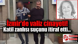 İzmir'de valiz cinayeti: Katil zanlısı suçunu itiraf etti