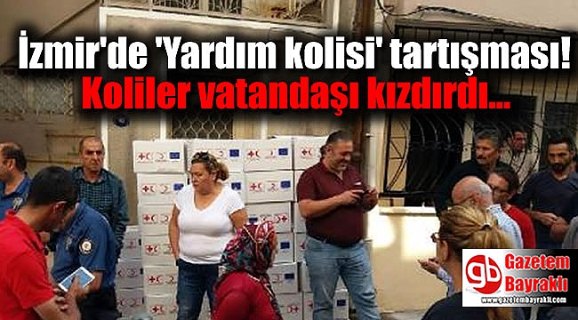 İzmir'de 'Yardım kolisi' tartışması: Koliler vatandaşı kızdırdı