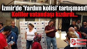 İzmir'de 'Yardım kolisi' tartışması: Koliler vatandaşı kızdırdı