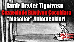 İzmir Devlet Tiyatrosu Cezaevinde Büyüyen Çocuklara