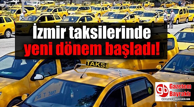 İzmir taksilerinde yeni dönem başladı