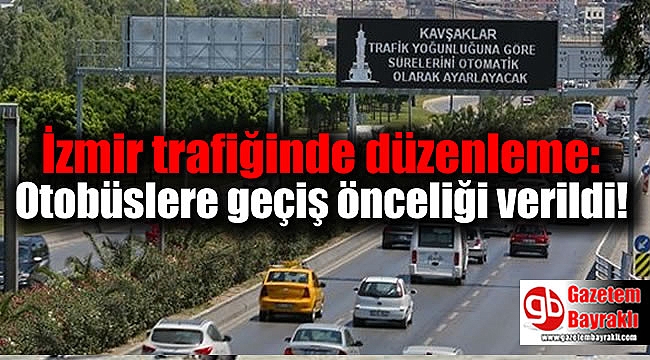 İzmir trafiğinde düzenleme: Otobüslere geçiş önceliği verildi